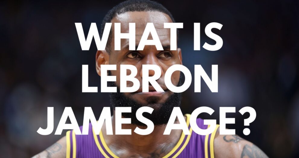 What is LeBron James Age