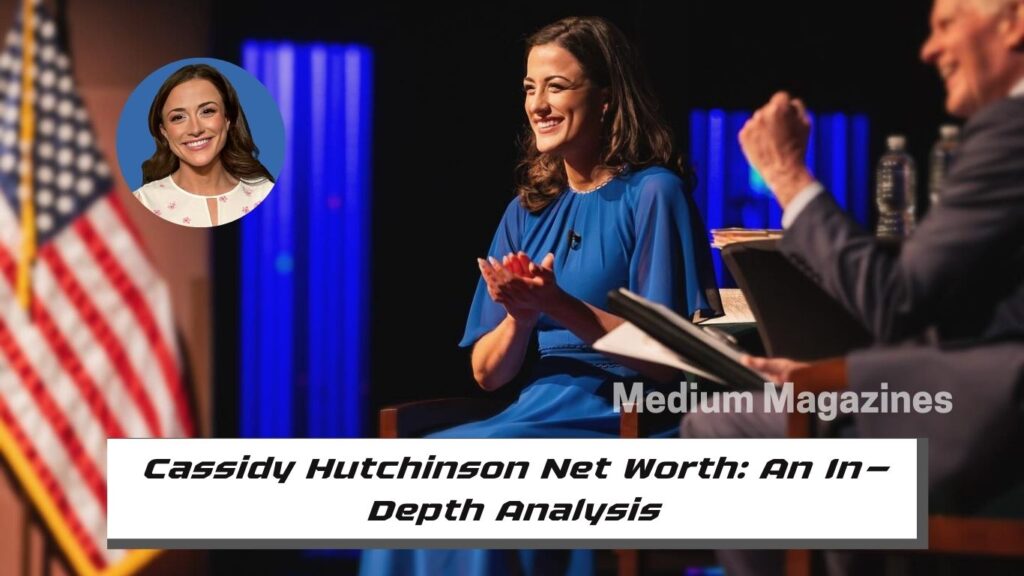 Cassidy Hutchinson Net Worth An In-Depth Analysis