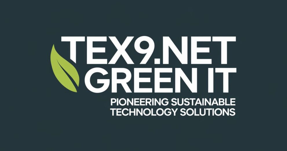 Tex9.net Green IT Pioneering Sustainable Technology Solutions