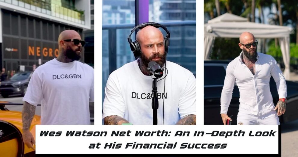 Wes Watson Net Worth An In-Depth Look at His Financial Success