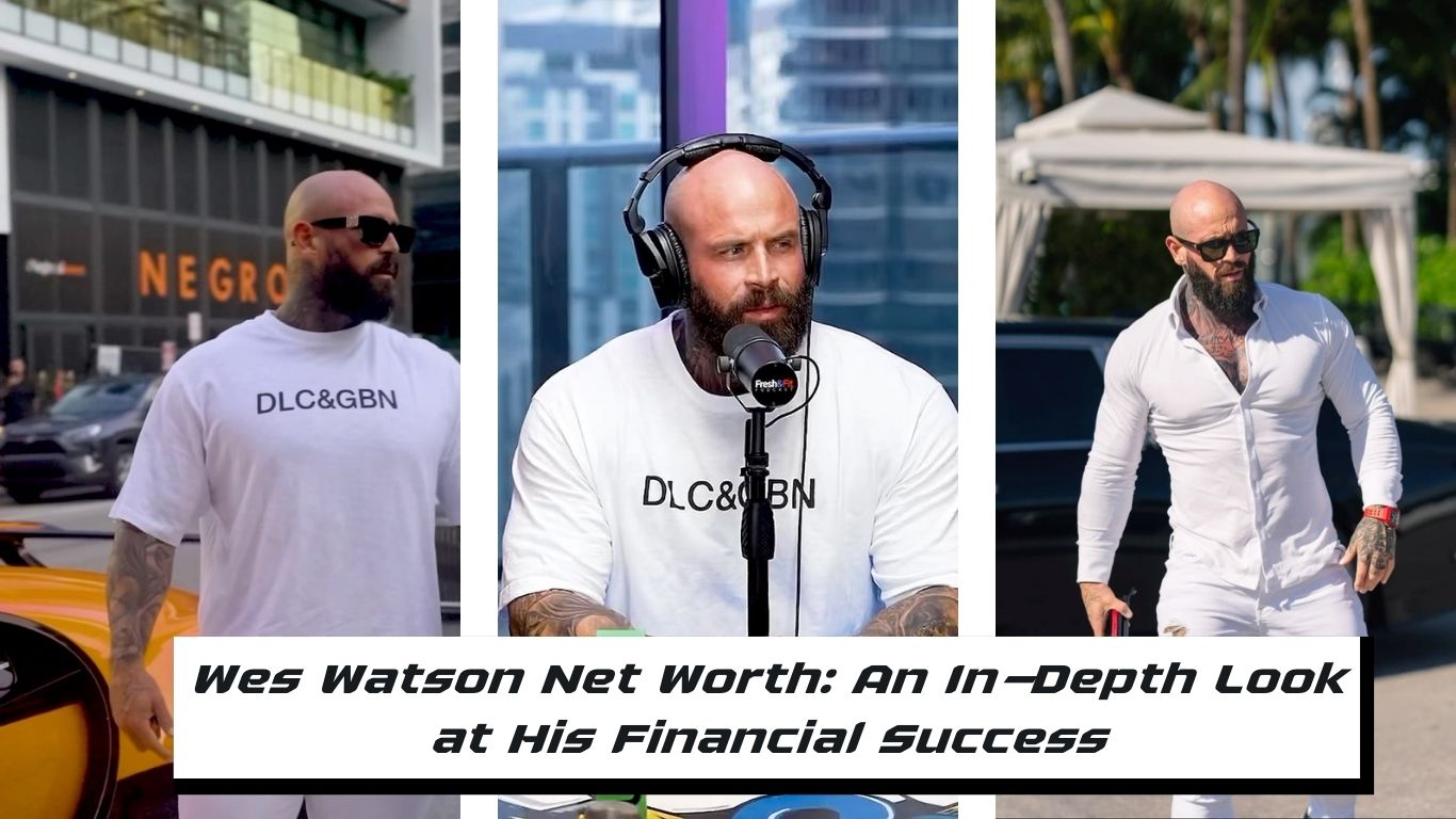 Wes Watson Net Worth An In-Depth Look at His Financial Success